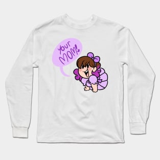 Your MOM Long Sleeve T-Shirt